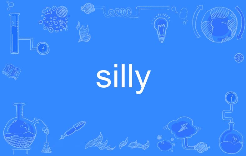 silly